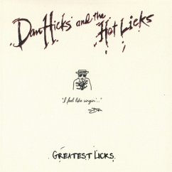 Greatest Licks - I Feel Like Singin' - Hicks,Dan & His Hot Licks