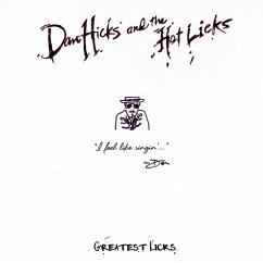 Greatest Licks-I Feel Like Singin' - Hicks,Dan & The Hot Licks