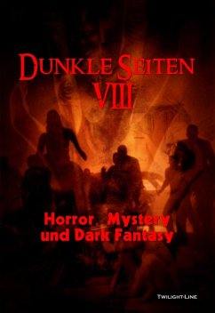 Dunkle Seiten VIII (eBook, ePUB) - Williams, Thomas; Hartkamp, Marc; Henzler, Oliver; Grzeschista, Maria; Karkas, Jo van; Ramtke, Matthias