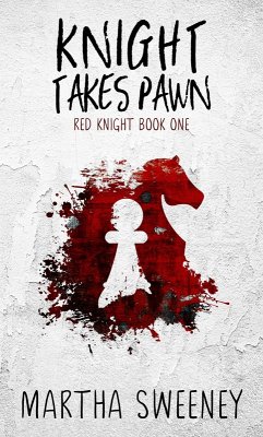 Knight Takes Pawn (Red Knight, #1) (eBook, ePUB) - Sweeney, Martha