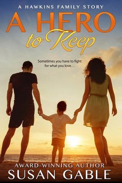 A Hero to Keep (Hawkins Family, #1) (eBook, ePUB) - Gable, Susan A Hero to Keep (Hawkins Family, #1) (eBook, ePUB) - Gable, Susan