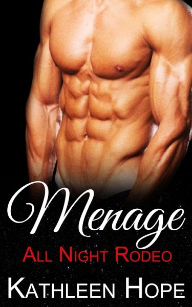 Menage: All Night Rodeo (eBook, ePUB) Menage: All Night Rodeo (eBook, ePUB)