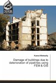 Damage of buildings due to deterioration of pipelines using FEM & GIS
