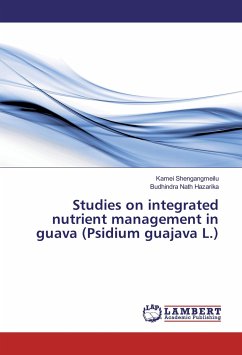 Studies on integrated nutrient management in guava (Psidium guajava L.) - Shengangmeilu, Kamei;Hazarika, Budhindra Nath