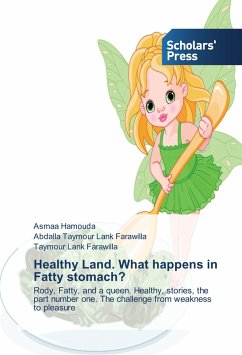Healthy Land. What happens in Fatty stomach? - Hamouda, Asmaa;Farawilla, Abdalla Taymour Lank;Farawilla, Taymour Lank