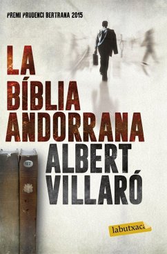 La bíblia andorrana : Premi Prudenci Bertrana 2015 - Villaró, Albert