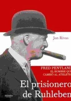 Cover El prisionero de Ruhleben : Fred Pentland, el hombre que cambió al Athletic