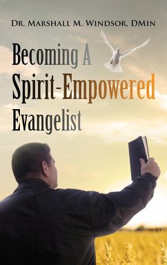 Becoming A Spirit-Empowered Evangelist - Windsor, Marshall M