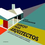 Dibujo para arquitectos : cómo usar la ilustración para explorar conceptos, definir elementos y diseñar edificios con eficacia Dibujo para arquitectos : cómo usar la ilustración para explorar conceptos, definir elementos y diseñar edificios con eficacia