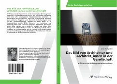 Das Bild von Architektur und Architekt_innen in der Gesellschaft - Buchgraber, Jakob