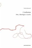 L' exforma. Arte, ideologia e scarto L' exforma. Arte, ideologia e scarto