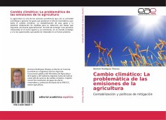 Cambio climático: La problemática de las emisiones de la agricultura - Rodríguez Álvarez, Dionisio