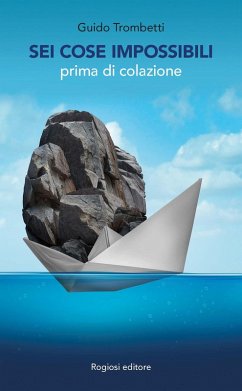 Sei cose impossibili prima di colazione - Trombetti, Guido