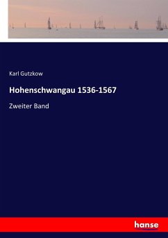 Hohenschwangau 1536-1567 - Gutzkow, Karl