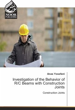 Investigation of the Behavior of R/C Beams with Construction Joints - Yosefani, Anas