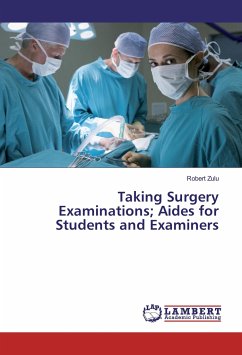 Taking Surgery Examinations; Aides for Students and Examiners - Zulu, Robert