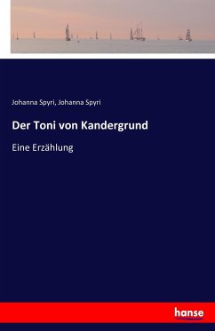Der Toni von Kandergrund - Spyri, Johanna;Spyri, Johanna