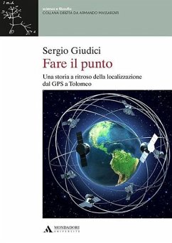 Fare il punto. Una storia a ritroso della localizzazione dal GPS a Tolomeo - Giudici, Sergio