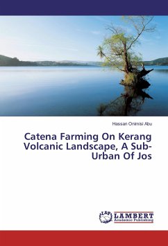 Catena Farming On Kerang Volcanic Landscape, A Sub-Urban Of Jos - Abu, Hassan Onimisi