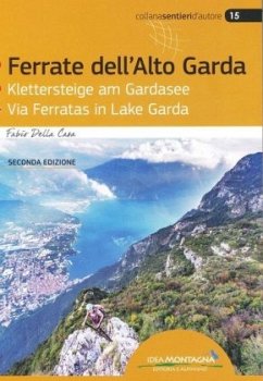 Klettersteige am Gardasee - Ferrate dell Alto Garda - Via Ferrate in Lake Garda - Della Casa, Fabio