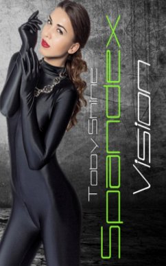 Spandex Vision (eBook, ePUB) - Shine, Toby Spandex Vision (eBook, ePUB) - Shine, Toby
