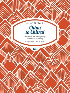 China to Chitral (eBook, ePUB) - Tilman, H. W.