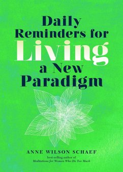 Daily Reminders for Living a New Paradigm (eBook, ePUB) - Wilson Schaef, Anne