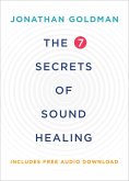 The 7 Secrets of Sound Healing Revised Edition (eBook, ePUB)