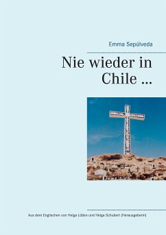 Nie wieder in Chile ... (eBook, ePUB) - Sepúlveda, Emma