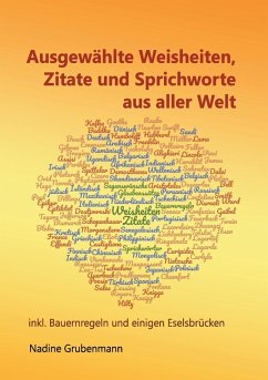 Ausgewählte Weisheiten, Zitate und Sprichworte aus aller Welt (eBook, ePUB) - Grubenmann, Nadine