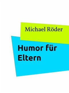 Humor für Eltern (eBook, ePUB) - Röder, Michael