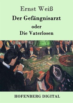 Der Gefängnisarzt oder Die Vaterlosen (eBook, ePUB) - Ernst Weiß