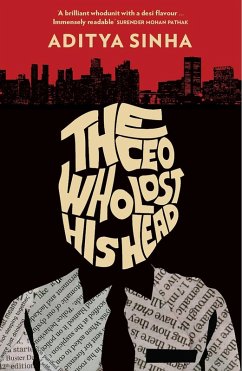 The CEO Who Lost His Head (eBook, ePUB) - Sinha, Aditya