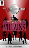 The Descendants #11 - We Will Be Villains (The Descendants Main Series, #11) (eBook, ePUB)