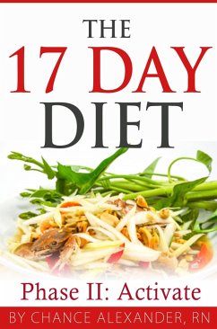 The 17 Day Diet: Phase II Activate! (eBook, ePUB) - Alexander, Chance