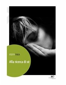 Alla ricerca di sè (eBook, ePUB) - Tinsa, Steffy