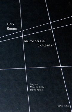 Dark Rooms (eBook, PDF) - Bergeest, Nina Kathalin; Buurman, Nanne; Euringer-Bátorová, Andrea; Hackel, Astrid; Hermans, Peter; Muhr, Paula; Solleder, Stefan; Werner, Gabriele; Xiang, Zairong