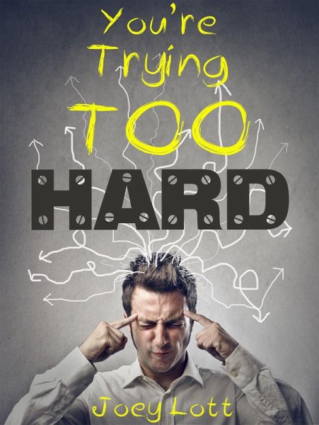 You're Trying Too Hard (eBook, ePUB) You're Trying Too Hard (eBook, ePUB)