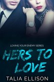 Hers to Love (Loving Your Enemy, #3) (eBook, ePUB)