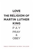 Love the religion of Martin Luther King: Pay, Pray, and Obey (eBook, ePUB)