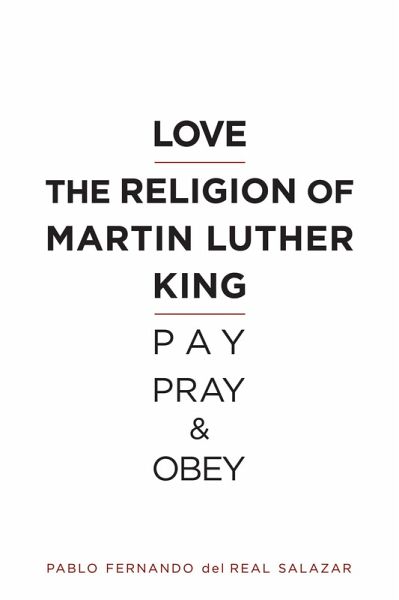 Love the religion of Martin Luther King: Pay, Pray, and Obey (eBook, ePUB)