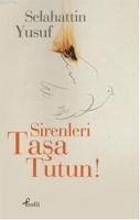 Sirenleri Tasa Tutun - Yusuf, Selahattin