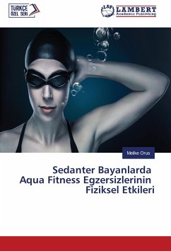 Sedanter Bayanlarda Aqua Fitness Egzersizlerinin Fiziksel Etkileri - Orus, Melike