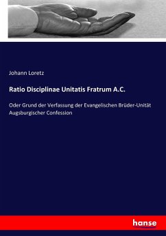 Ratio Disciplinae Unitatis Fratrum A.C. - Loretz, Johann