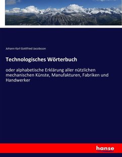 Technologisches Wörterbuch - Jacobsson, Johann Karl Gottfried