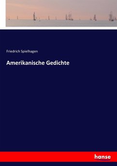 Amerikanische Gedichte - Spielhagen, Friedrich