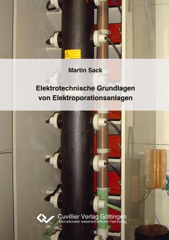 Elektrotechnische Grundlagen von Elektroporationsanlagen - Sack, Martin