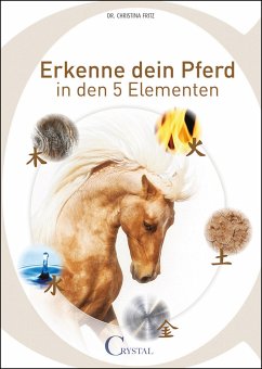 Erkenne dein Pferd in den 5 Elementen - Fritz, Christina