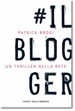 Il Blogger (eBook, ePUB) - Brosi, Patrick