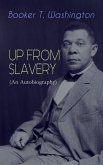 UP FROM SLAVERY (An Autobiography) (eBook, ePUB)